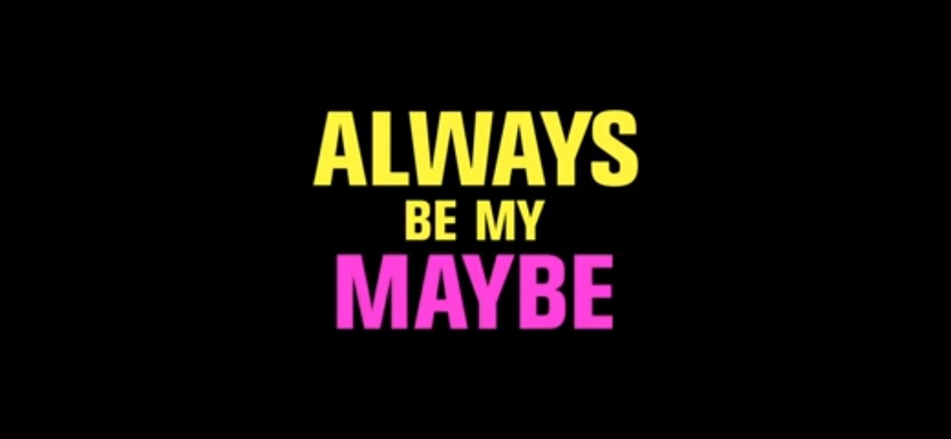 always be my maybe intro screen